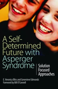 A Self-Determined Future with Asperger Syndrome: Solution Focused Approaches