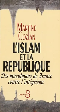 L'Islam et la République: Des musulmans de France contre l'intégrisme