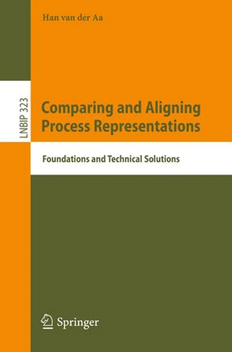Comparing and Aligning Process Representations: Foundations Technical Solutions