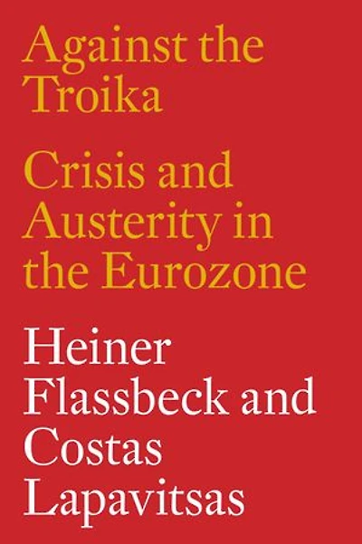 Against the Troika: Crisis and Austerity Eurozone