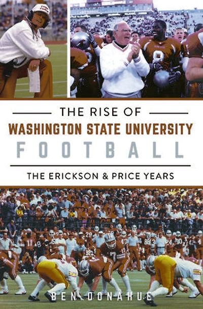 The Rise of Washington State University Football: Erickson & Price Years