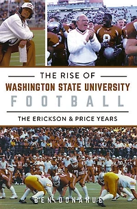 The Rise of Washington State University Football: Erickson & Price Years