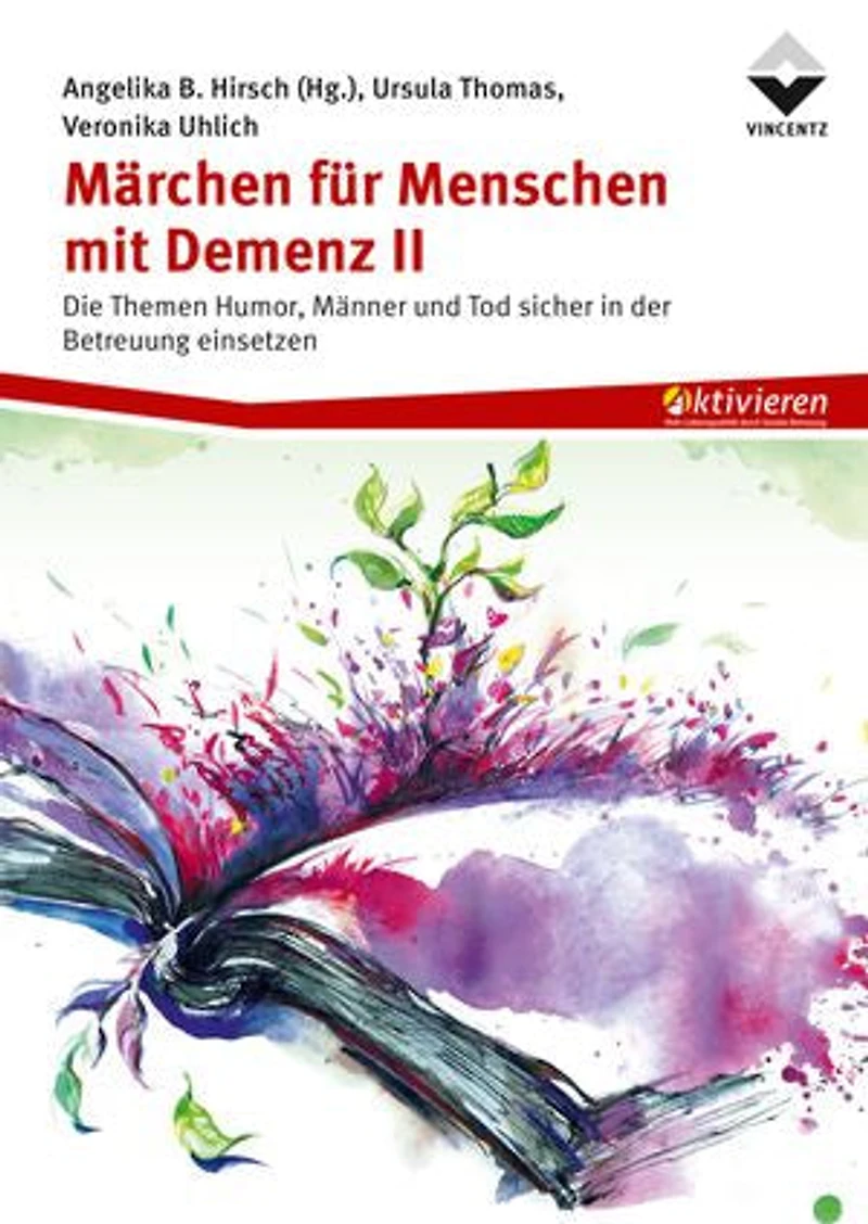 Märchen für Menschen mit Demenz II: Die Themen Humor, Männer und Tod sicher in der Betreuung einsetzen