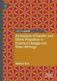 An Analysis of Gender and Ethnic Prejudices Erasmus's Adagia Other Writings