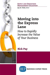 Moving into the Express Lane: How to Rapidly Increase Value of Your Business