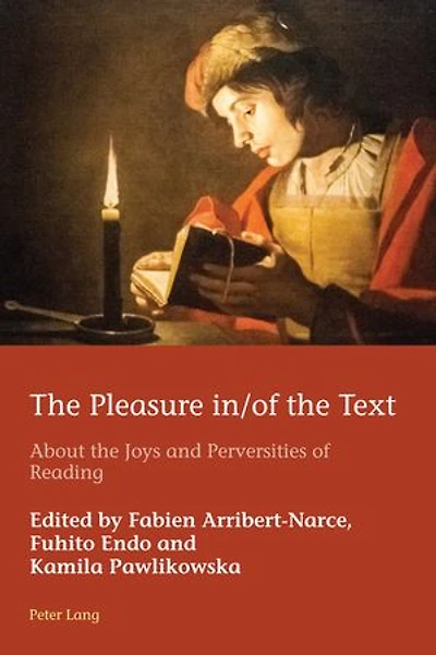 the Pleasure in/of Text: About Joys and Perversities of Reading
