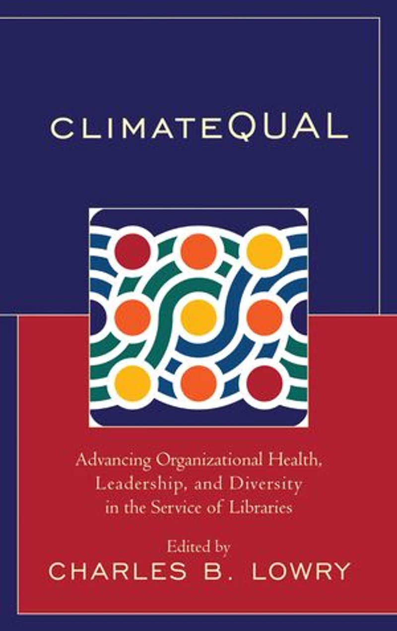 Climatequal: Advancing Organizational Health, Leadership, And Diversity The Service Of Libraries