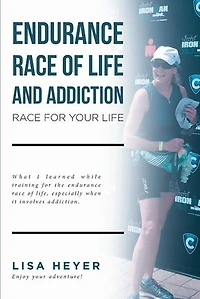 Endurance Race of Life and Addiction: Race for Your Life