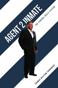 Agent 2 Inmate: The Federal Bully System