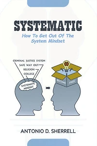Systematic: How To Get Out Of The System Mindset