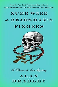 Numb Were the Beadsman's Fingers: A Flavia de Luce Mystery (12)