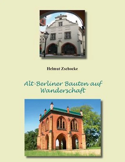Alt-Berliner Bauten auf Wanderschaft