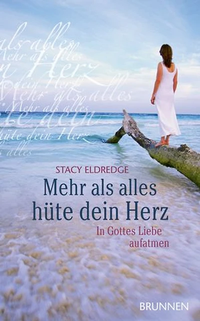 Mehr als alles hüte dein Herz: In Gottes Liebe aufatmen