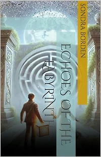 Echoes of the Labyrinth: Legends of the Labyrinth, #1