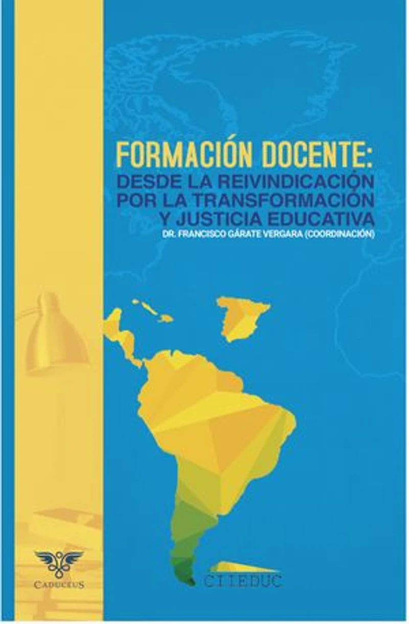FORMACIÓN DOCENTE: DESDE LA REIVINDICACIÓN POR LA TRANSFORMACIÓN Y JUSTICIA EDUCATIVA