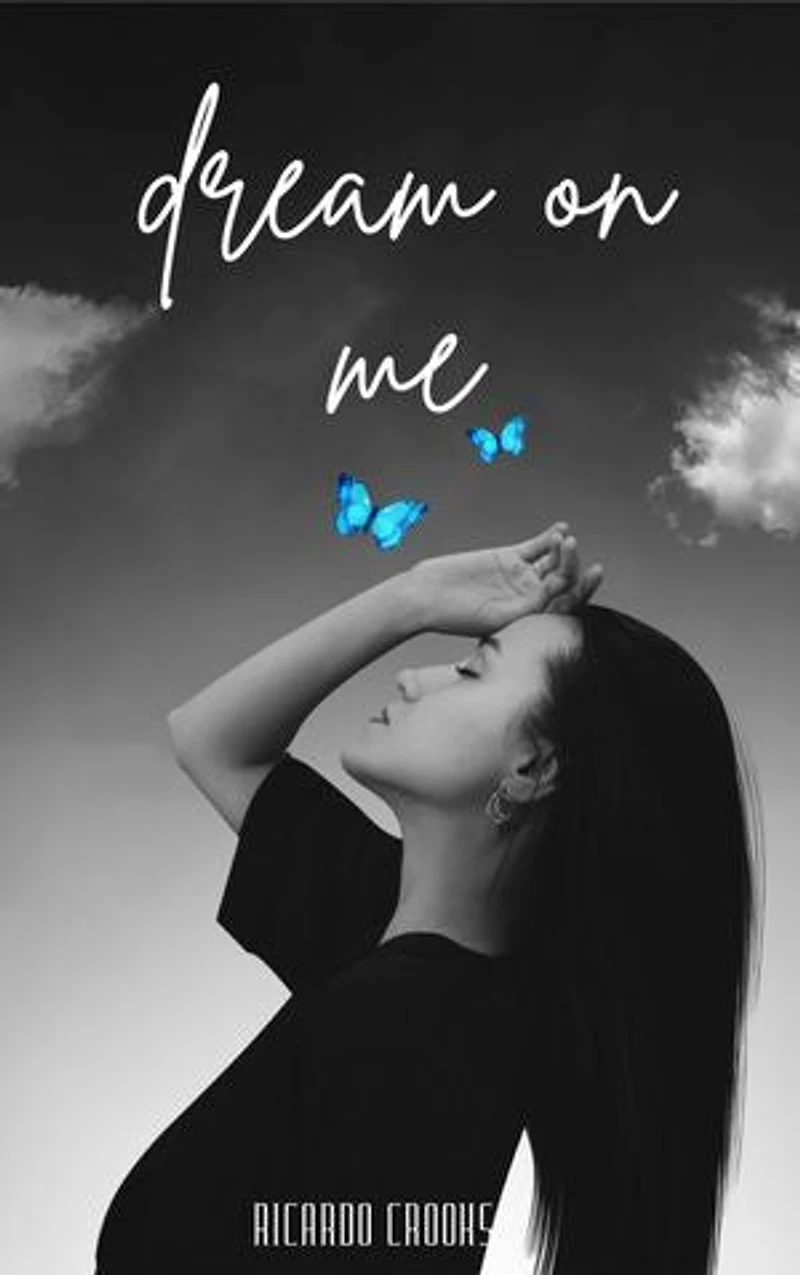 Dream On Me: a heartfelt and emotional novel about love, dreams, and second chances.