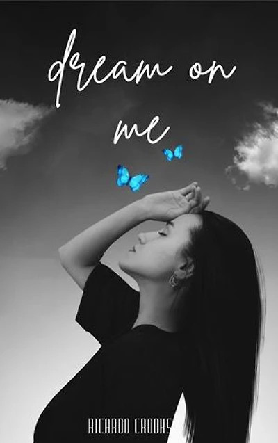 Dream On Me: a heartfelt and emotional novel about love, dreams, and second chances.