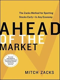 Ahead of The Market: Zacks Method for Spotting Stocks Early -- Any Economy