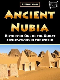 Ancient Nubia: History of One of the Oldest Civilizations in the World