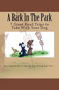 A Bark In The Park-Great Road Trips To Take With Your Dog
