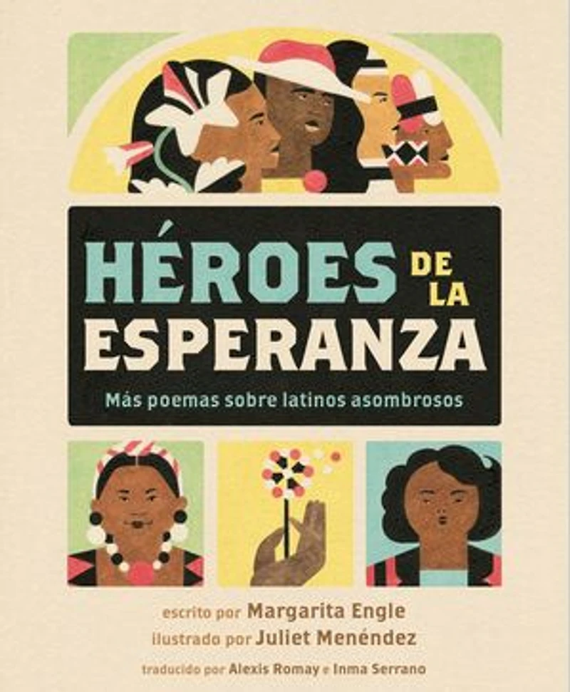 Héroes de la esperanza: Más poemas sobre latinos asombrosos