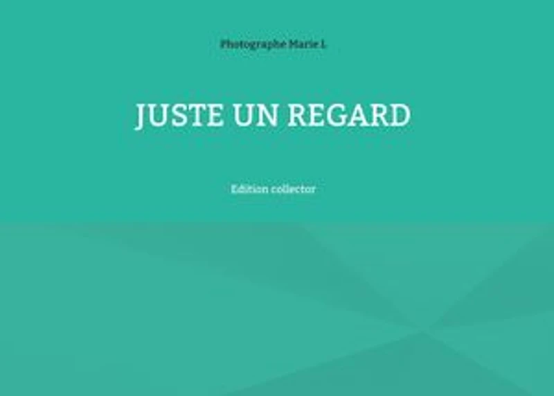Juste un regard: Edition collector