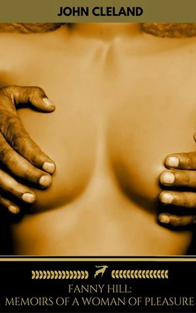 Fanny Hill: Memoirs of a Woman Pleasure