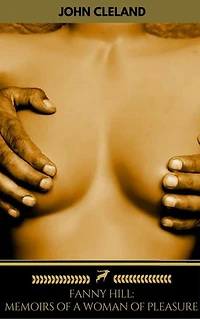 Fanny Hill: Memoirs of a Woman Pleasure