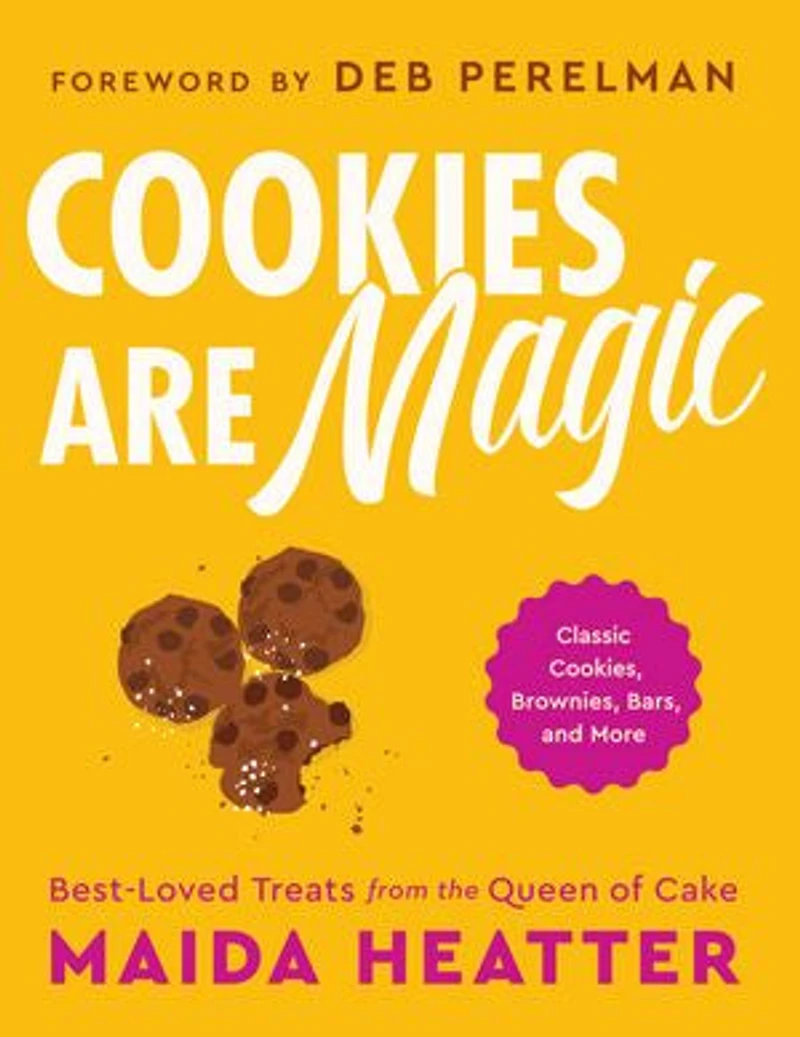 Cookies Are Magic: Classic Cookies, Brownies, Bars, And More