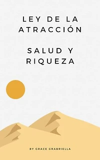 Ley De Atraccion Salud Y Riqueza