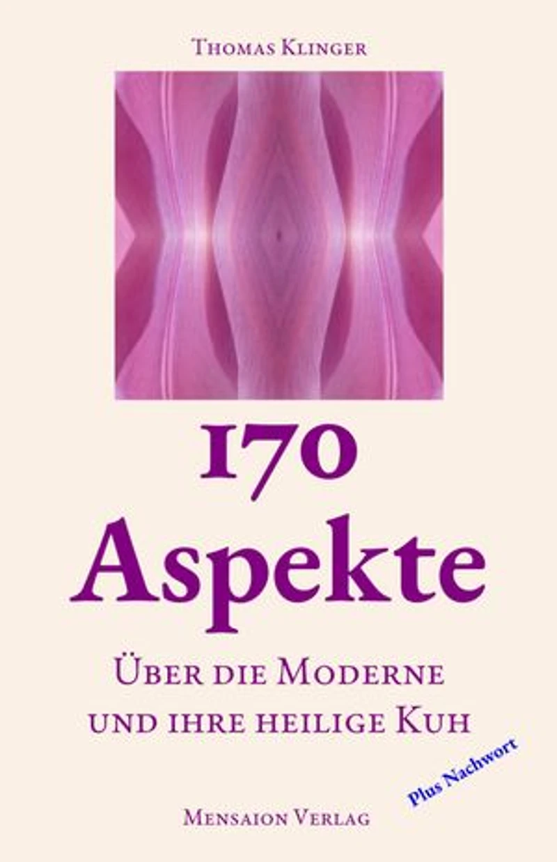 170 Aspekte: Über die Moderne und ihre heilige Kuh