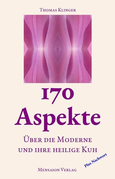 170 Aspekte: Über die Moderne und ihre heilige Kuh