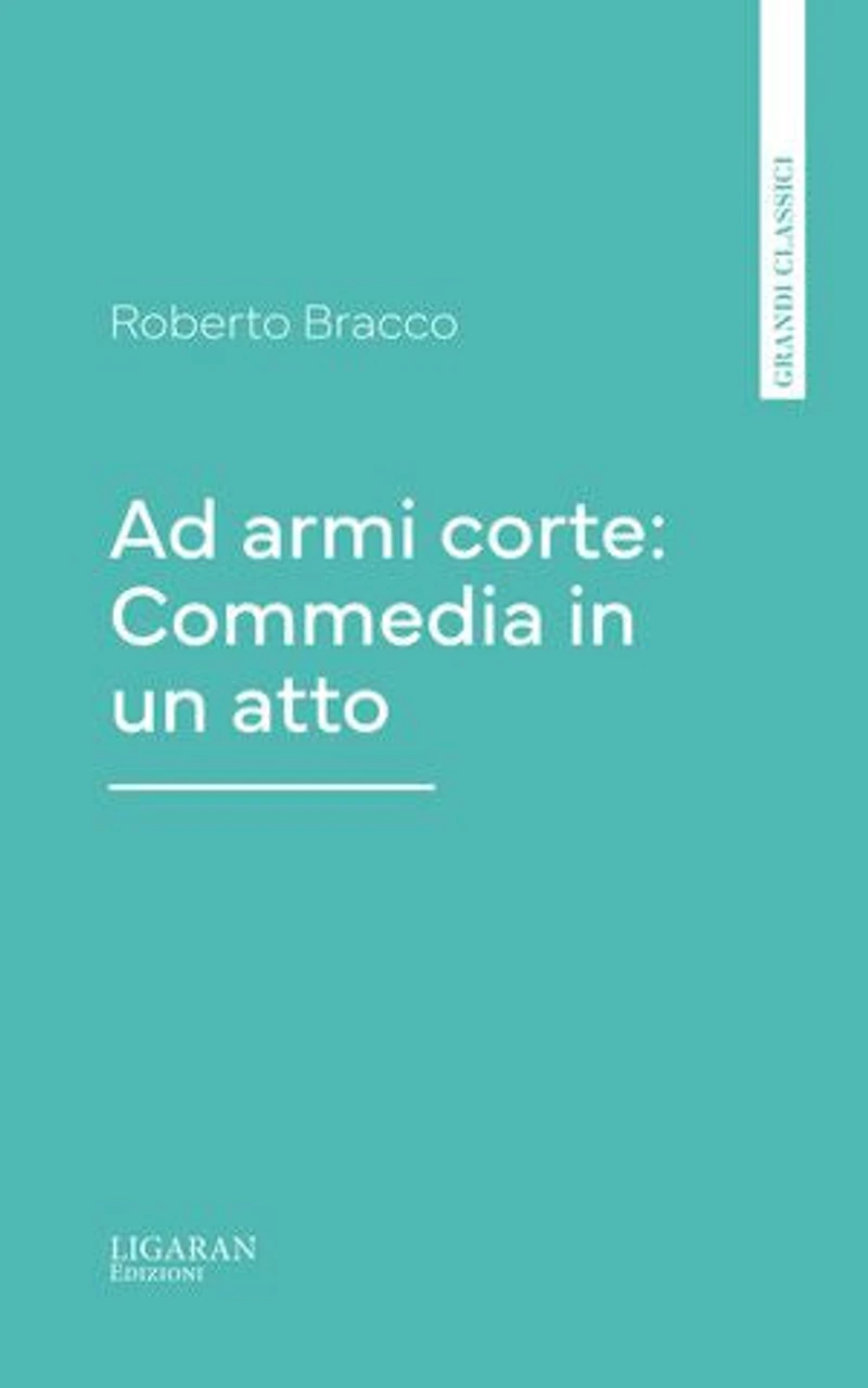 Ad armi corte: Commedia in un atto