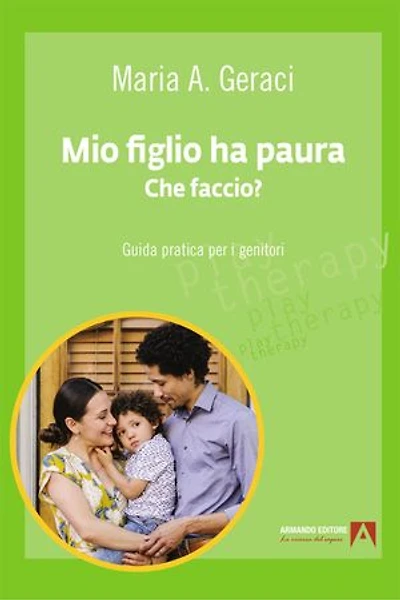 Mio figlio ha paura. Che faccio?: Guida pratica per i genitori