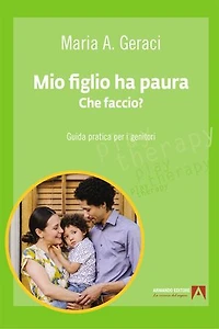 Mio figlio ha paura. Che faccio?: Guida pratica per i genitori