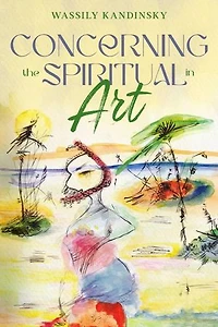Concerning the Spiritual in Art