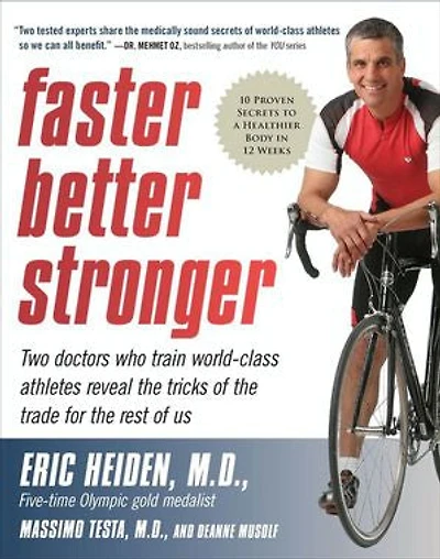 Faster, Better, Stronger: Your Exercise Bible, for a Leaner, Healthier Body Just 12 Weeks