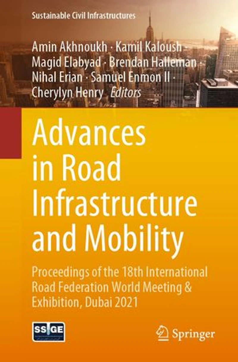 Advances Road Infrastructure And Mobility: Proceedings Of The 18th International Federation World Meeting