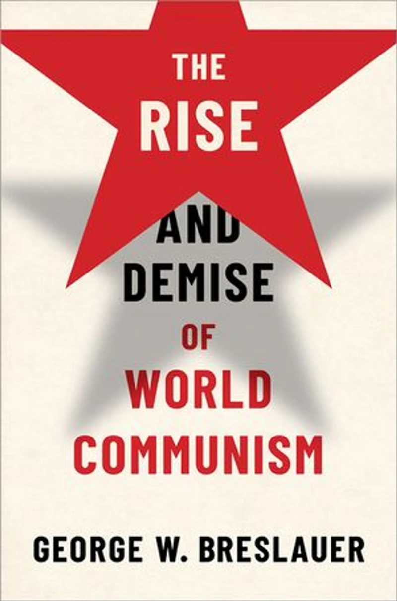 The Rise And Demise Of World Communism