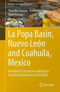 La Popa Basin, Nuevo Leon and Coahuila, Mexico: Halokinetic Sequences Diapiric Structural Kinematics the Field