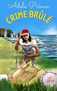 CRIME BRÛLÉ: Un policier cosy mystery divertissant en Normandie