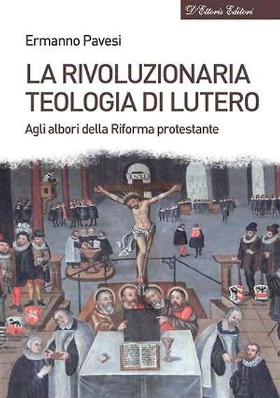 La rivoluzionaria teologia di Lutero: Agli albori della Riforma protestante