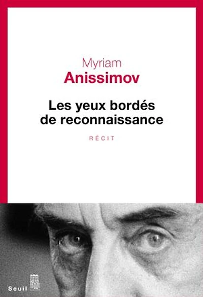 Les yeux bordés de reconnaissance: récit