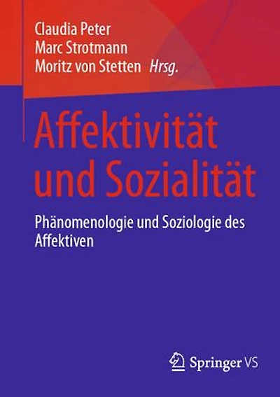 Affektivität und Sozialität: Phänomenologie und Soziologie des Affektiven