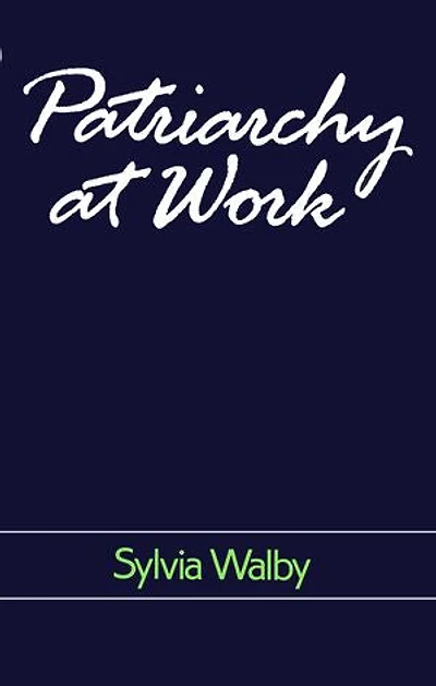 Patriarchy at Work: Patriarchal and Capitalist Relations Employment, 1800-1984