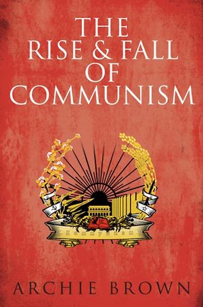 The Rise and Fall of Communism