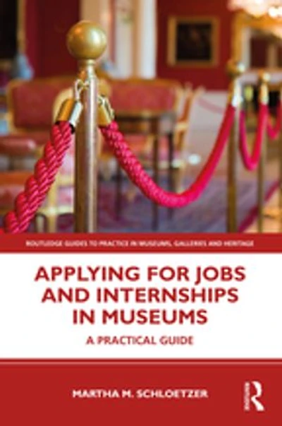 Applying for Jobs and Internships Museums: A Practical Guide