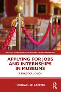 Applying for Jobs and Internships Museums: A Practical Guide