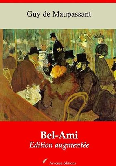 Bel-Ami – suivi d'annexes: Nouvelle édition 2019