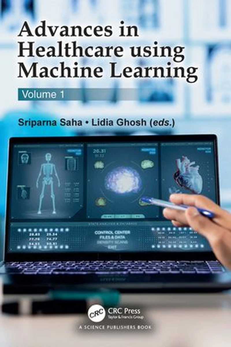 Advances Healthcare using Machine Learning: Volume 1